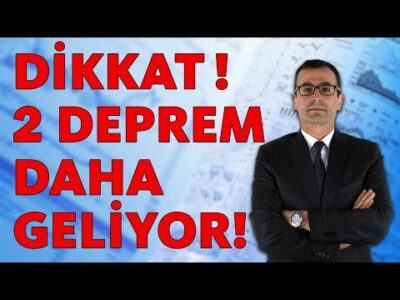 DİKKAT! 2 DEPREM DAHA GELİYOR!