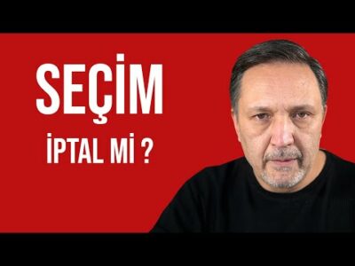 SEÇİMLER İPTAL Mİ ? l selçuk geçer