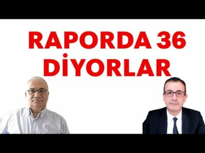 RAPORDA 36 DİYORLAR!