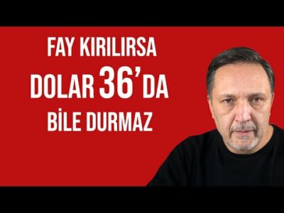 dolar fayı kırılırsa 36 da bile durmaz l selçuk geçer