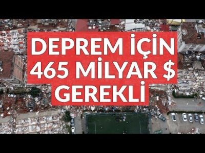 Deprem için 465 Milyar Dolar Gerekli