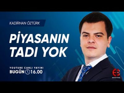 Piyasanın Tadı Yok | Kadirhan Öztürk | Ekonomi Ekranı