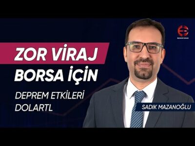 Zor Viraj Borsa İçin | Sadık Mazanoğlu | Ekonomi Ekranı