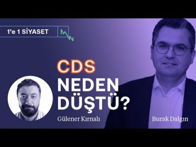 CDS düştü! Yabancı yatırımcı neye inanıyor, neyi fiyatlıyor? | Burak Dalgın