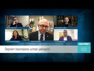 Deprem travmasına uzman yaklaşımı | Uzman Dr. Sinan İbiş | Güzel Hayat