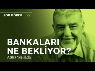 Bankalar tehdit altında mı? & 2 büyük tehlike: ödemeler dengesi ve bütçe açığı | Atilla Yeşilada