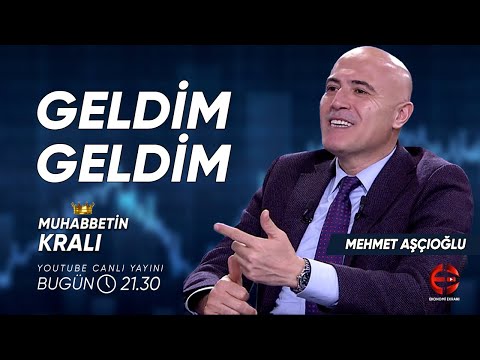 Geldim Geldim | Muhabbetin Kralı | Mehmet Aşçıoğlu | Ekonomi Ekranı