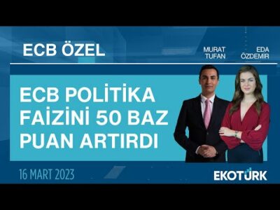 ECB politika faizini 50 baz puan artırdı | Avrupa Merkez Bankası Özel Yayını | 16.03.2023