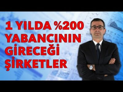 1 YILDA %200 GETİRECEK!! YABANCININ GİRECEĞİ ŞİRKETLER
