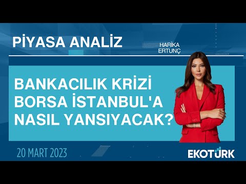 Bankacılık krizi Borsa İstanbul'a nasıl yansıyacak? | Harika Ertunç | Piyasa Analiz
