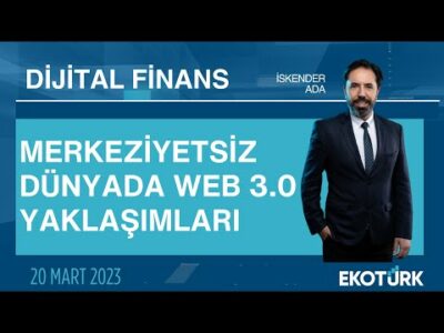 Merkeziyetsiz Dünyada Web 3.0 Yaklaşımları | Suat Özkan | İskender Ada | Dijital Finans