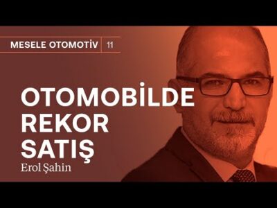 Otomobil satışında rekor! TOGG için piyasa hazırlanıyor & Seçim sonrası belirsizlik var | Erol Şahin