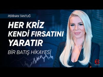 Her Kriz Kendi Fırsatını Yaratır | Perihan Tantuğ | Ekonomi Ekranı