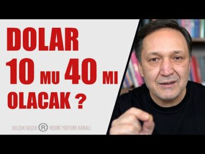 DOLAR 10 LİRA MI 40 LİRA MI OLACAK l ALTIN REKORLARA DOYMAYACAK