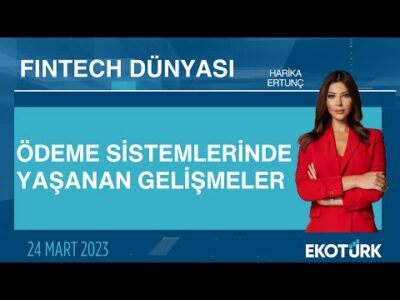 Ödeme sistemlerinde yaşanan gelişmeler | Semih Muşabak | Harika Ertunç | Fintech Dünyası