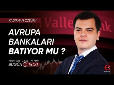 Avrupa Bankaları Batıyor Mu? | Kadirhan Öztürk | Ekonomi Ekranı