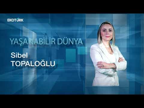 Yaşanabilir Dünya | Prof. Dr. Hatice Akdağ | Sibel Topaloğlu 25.03.2023