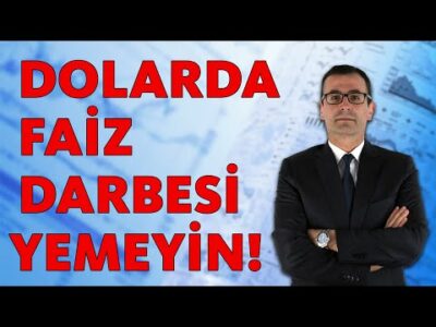DOLARDA FAİZ DARBESİ YEMEYİN!