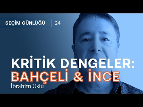 Bahçeli'nin çıkışı Cumhur'un seçim hesaplarını bozar mı? & İnce-Kılıçdaroğlu zirvesi | İbrahim Uslu