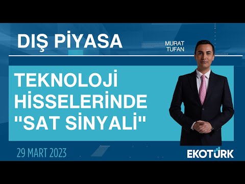 Teknoloji hisselerinde "sat sinyali" | Murat Tufan | Dış Piyasa
