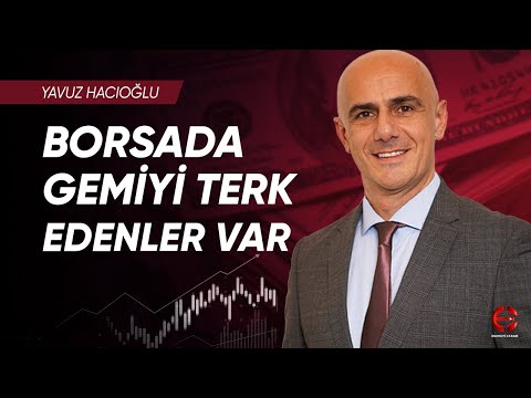 Borsada Gemiyi Terk Edenler Var | Yavuz Hacıoğlu | Ekonomi Ekranı