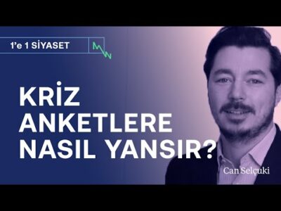 Kriz anketlere nasıl yansır? & Esas güç toplumsal muhalefetin! | Can Selçuki