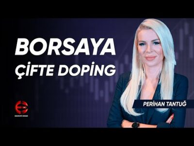Borsaya Çifte Doping | Perihan Tantuğ | Ekonomi Ekranı