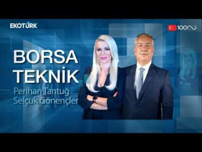Borsa Teknik | Selçuk Gönençler | Perihan Tantuğ | 07.03.2023