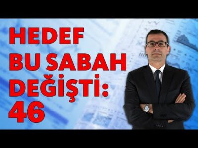HEDEF BU SABAH DEĞİŞTİ: 46