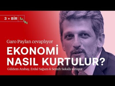 Ekonomi nasıl kurtulur? | Garo Paylan | 3+BİR