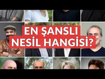 En Şanslı Nesil Hangisi?