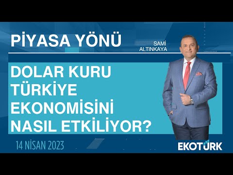 Dolar kuru Türkiye ekonomisini nasıl etkiliyor? | Sami Altınkaya | Piyasa Yönü