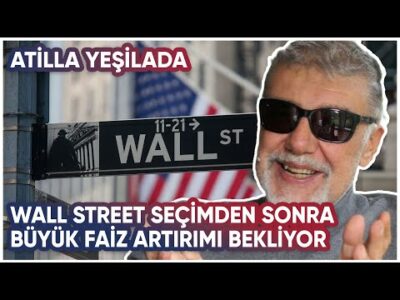 Wall Street Seçimden Sonra Büyük Faiz Artırımı Bekliyor