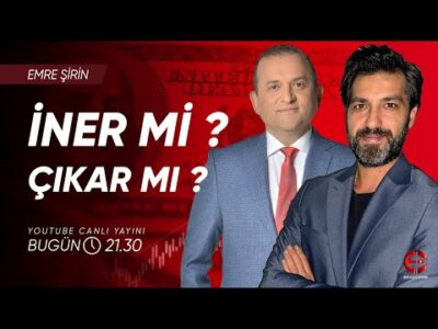 İner Mi ? Çıkar Mı ? | Emre Şirin | Ekonomi Ekranı
