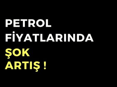 Petrol Fiyatlarında Şok Artış