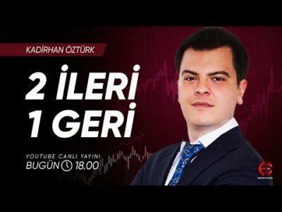 Borsada 2 İleri 1 Geri | Kadirhan Öztürk | Ekonomi Ekranı