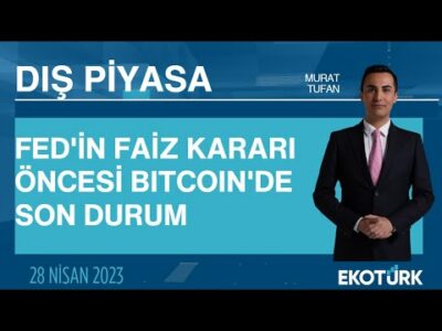 FED'in faiz kararı öncesi Bitcoin'de son durum | Murat Tufan | Dış Piyasa