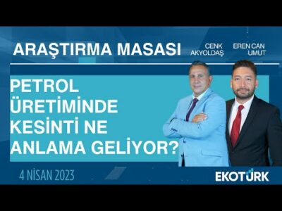 Araştırma Masası | Cenk Akyoldaş | Eren Can Umut (04.04.2023)