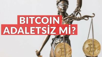 Bitcoin Adaletsiz mi?