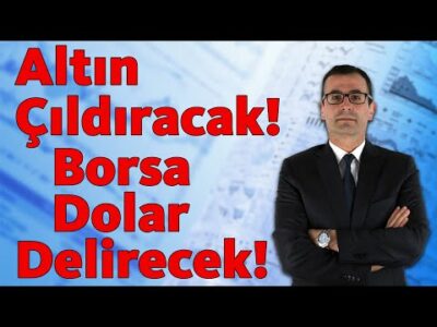 ALTIN ÇILDIRACAK! BORSA+DOLAR DELİRECEK!