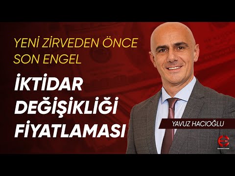 Yeni Zirveden Önce Son Engel | Yavuz Hacıoğlu | Ekonomi Ekranı