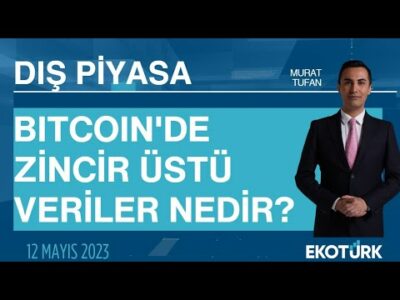 Bitcoin'de zincir üstü veriler nedir? | Murat Tufan | Dış Piyasa