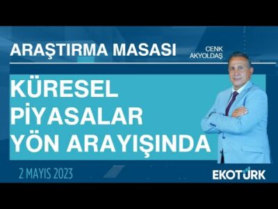 Araştırma Masası | Dr. Fatih Anıl | Cenk Akyoldaş (02.05.2023)