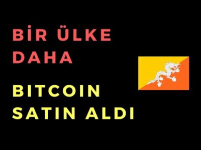 Bir Ülke Daha Bitcoin Satın Aldı
