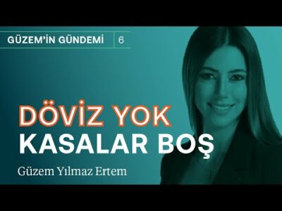 Döviz yok, kasalar boş! & Piyasalar için en büyük risk ne? | Güzem Yılmaz Ertem