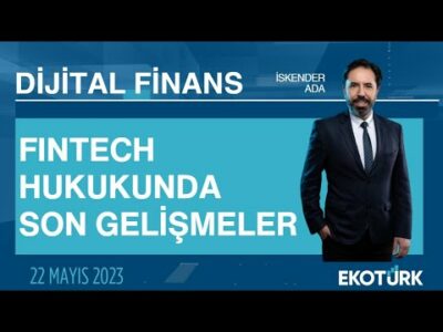 Fintech hukukunda son gelişmeler | Av. Burcu Tümer | İskender Ada | Dijital Finans