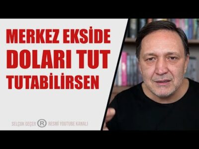 MERKEZ BANKASI EKSİDE !!! DOLARI TUT TUTABİLİRSEN