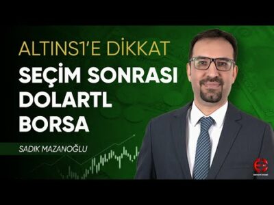 Dikkat! #Altıns1 Seçim Sonrası DolarTL ve Borsa | Sadık Mazanoğlu | Ekonomi Ekranı