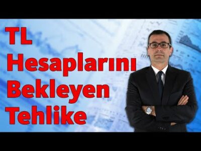 TL HESAPLARINI BEKLEYEN TEHLİKE