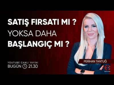Borsada Ralli Mi Geliyor ? Yoksa Satış Fırsatı Mı ? | Perihan Tantuğ | Ekonomi Ekranı